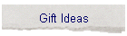 Gift Ideas